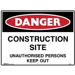 Brady Danger Sign Construction Site Unauthorised Persons Keep Out 600Wx450mmH Polypropylene